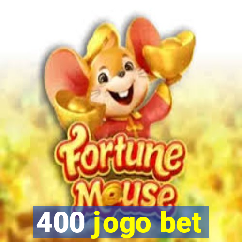 400 jogo bet